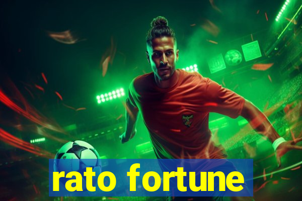 rato fortune